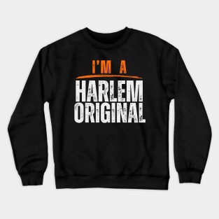 I'm A Harlem Original | Crewneck Sweatshirt